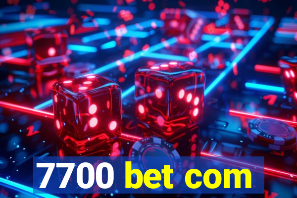 7700 bet com